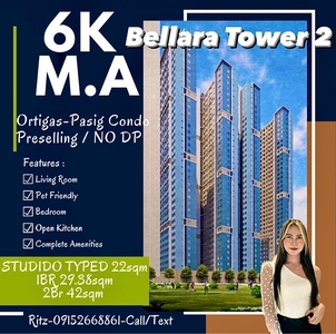 1Br/2Br 6K Monthly Preselling No Downpayment Free Aircon/TV 10% Promo Discount Investment Bellara Tower2 Pasig Condo Rent to Own nr Marikina New Manila Ortigas Junction Pasig Cainta Ayala BGC Taytay Antipolo Eastwood C5 MRT LRT Greenhills St.Joseph Cubao on Carousell