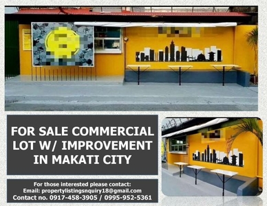 COMMERCIAL LOT FOR SALE W/ IMPROVEMENT IN MAKATI CITY!!!..
