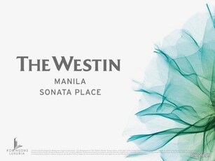 The Westin Manila Sonata Place - Pre Sale Condominium